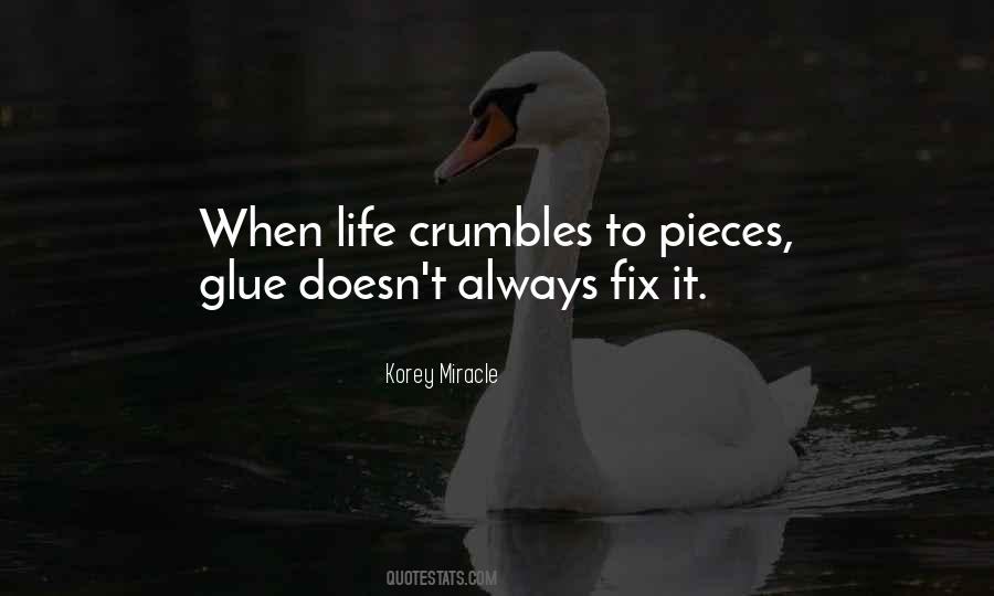 When Life Crumbles Quotes #473994