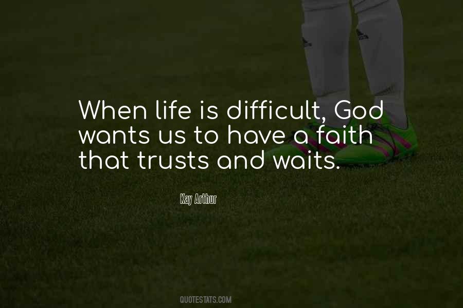 When Life Is Difficult Quotes #1602198