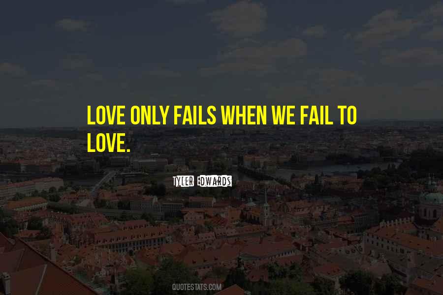 When Love Fails Quotes #40028