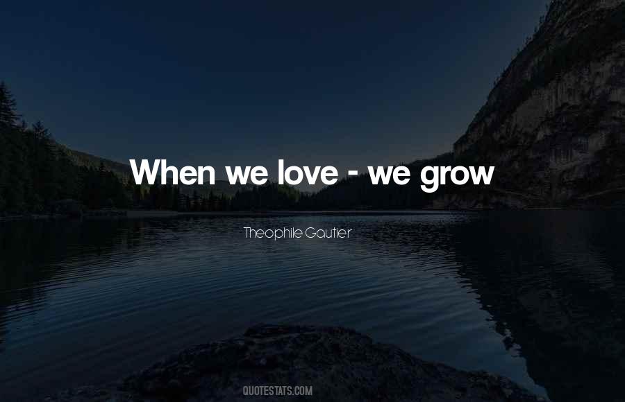 When Love Grows Quotes #1461435