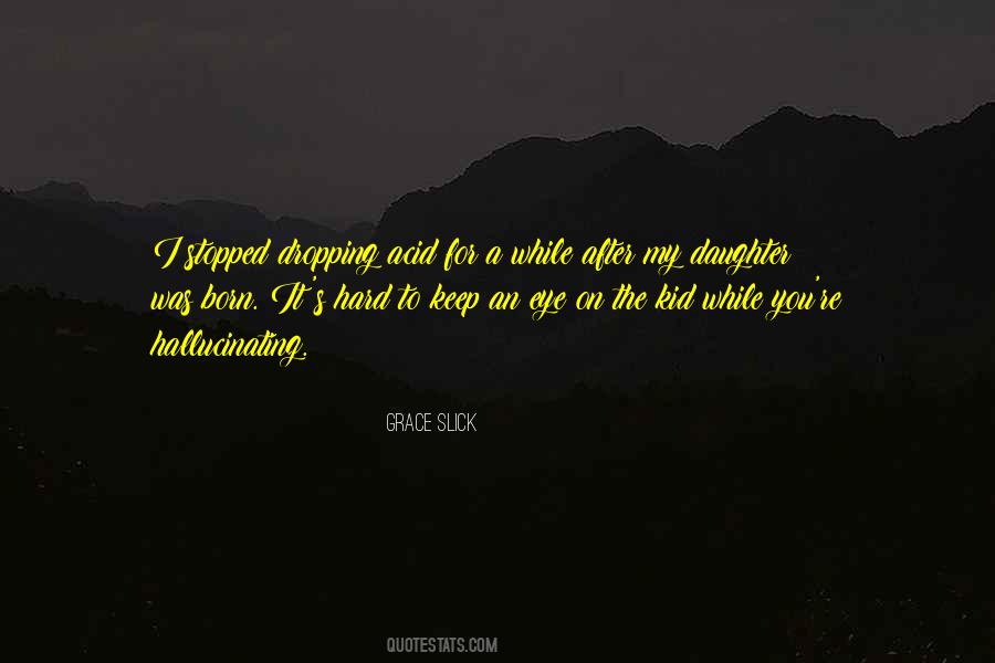 When My Daughter Was Born Quotes #1871053