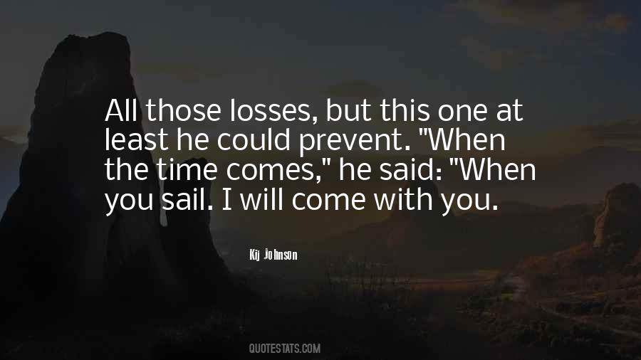 When The Time Comes Quotes #183100