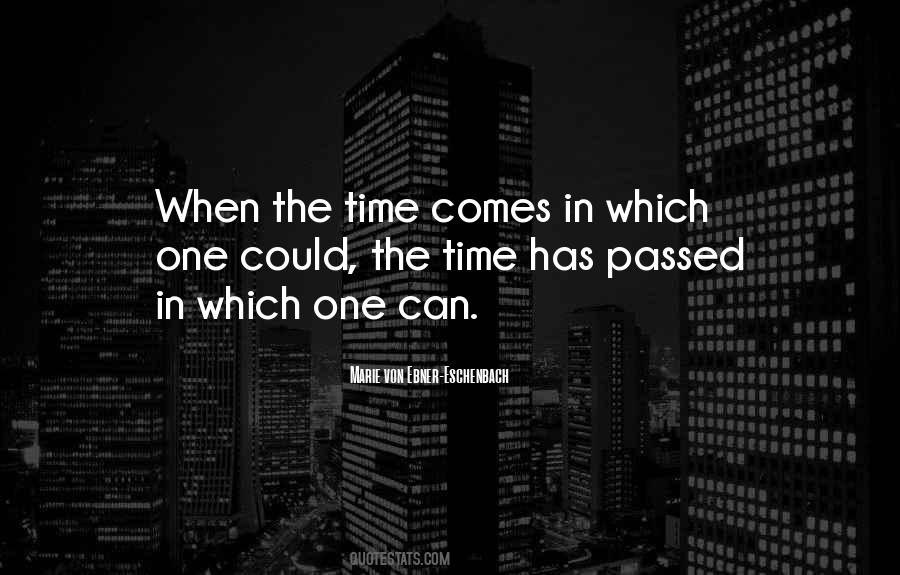 When The Time Comes Quotes #302500