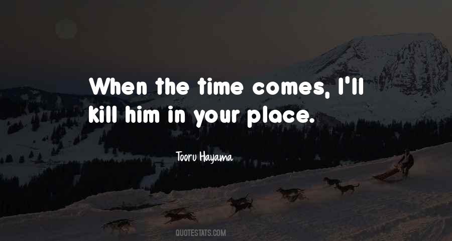 When The Time Comes Quotes #311030