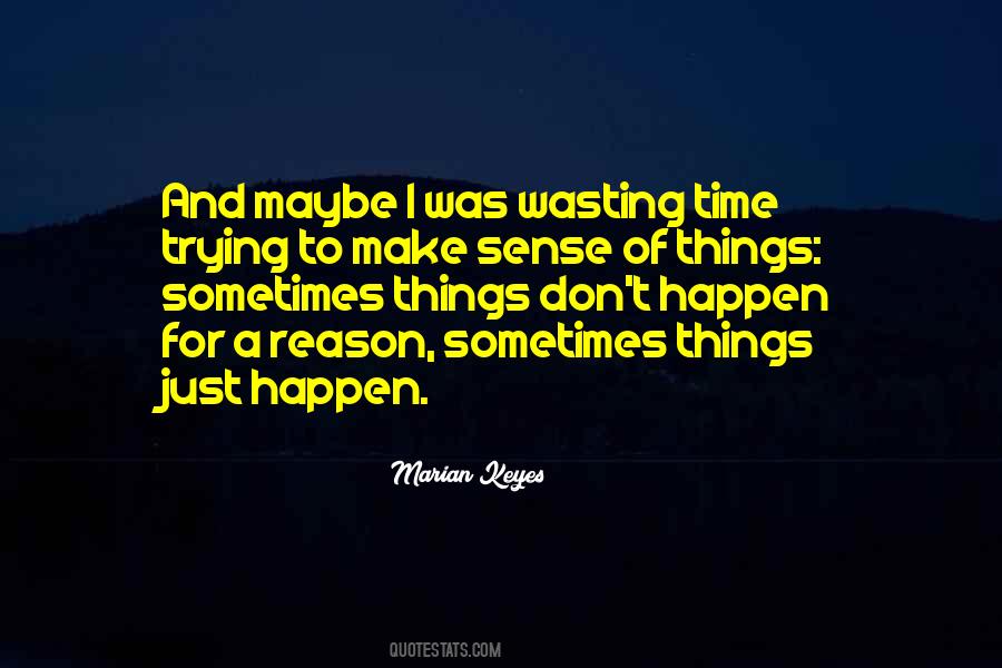 When Things Don't Make Sense Quotes #42519