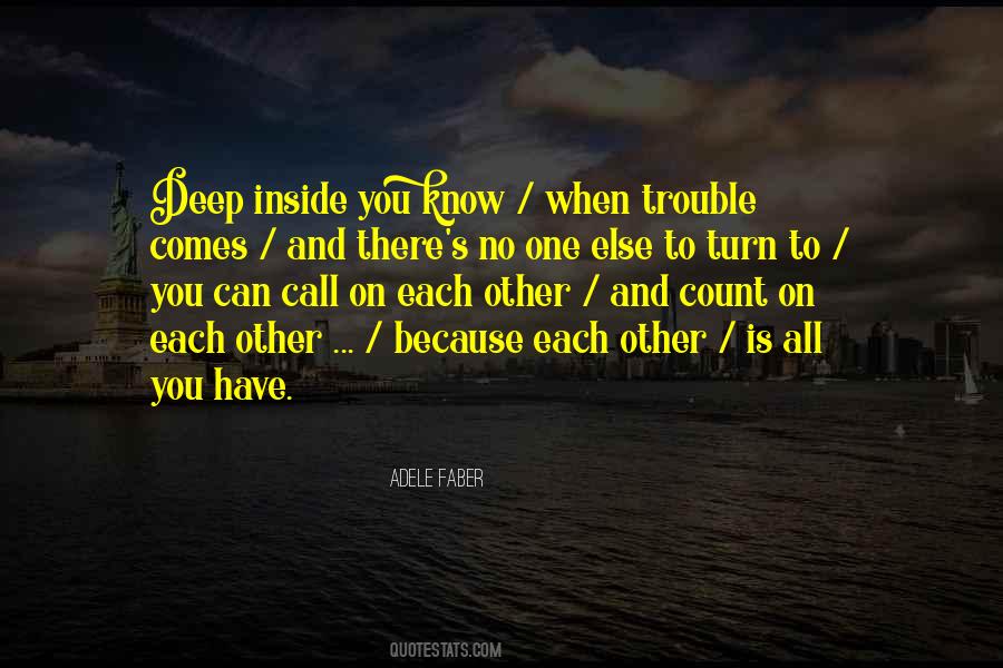 When Trouble Comes Quotes #1311760