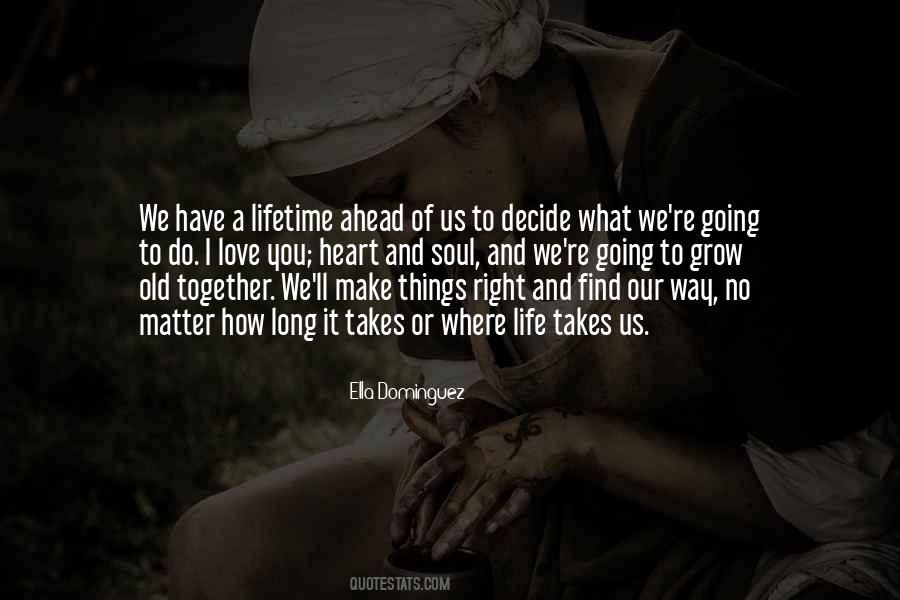 When We Grow Old Together Quotes #1876522