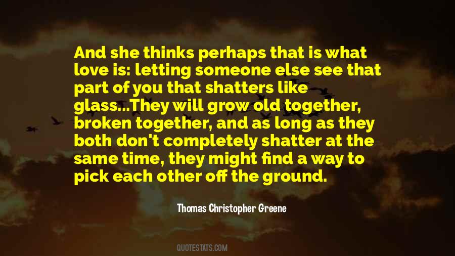 When We Grow Old Together Quotes #690647