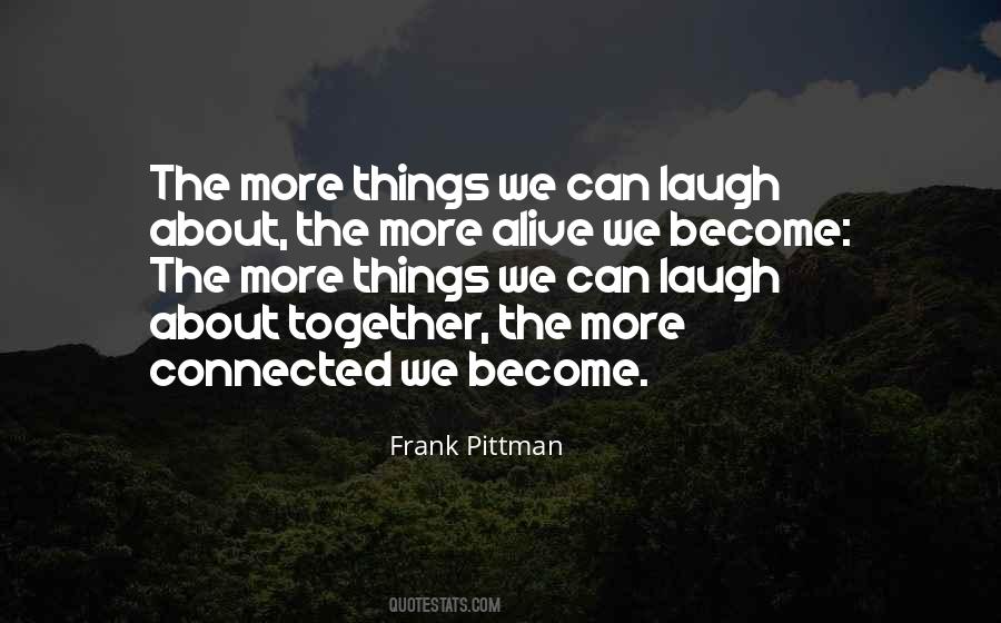 When We Laugh Together Quotes #593397