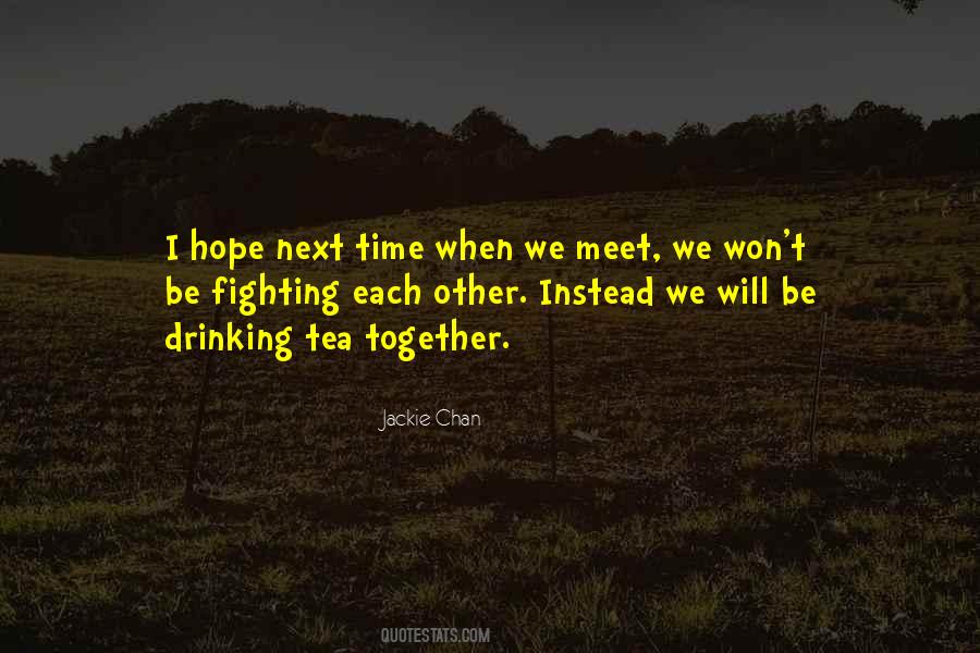 When We Meet Together Quotes #952250