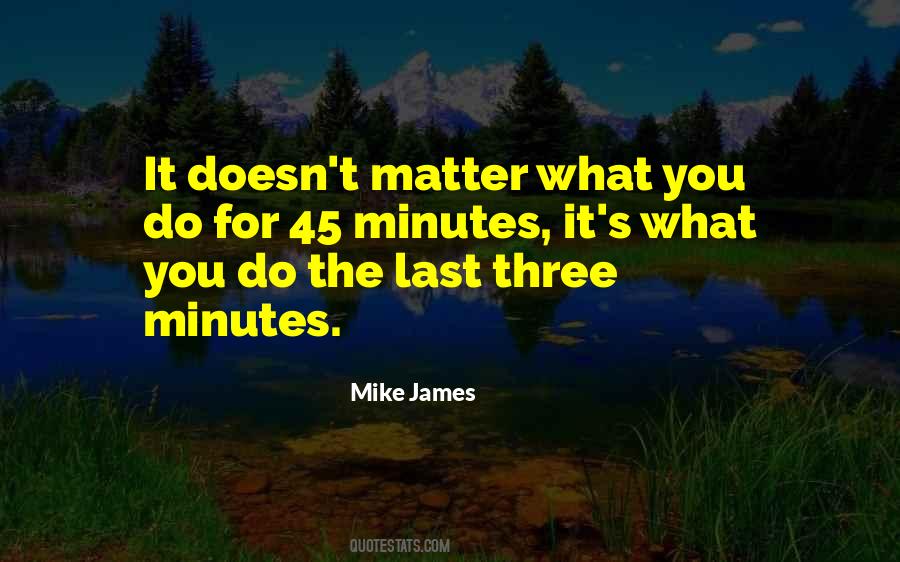 Quotes About Last Minutes #1100780