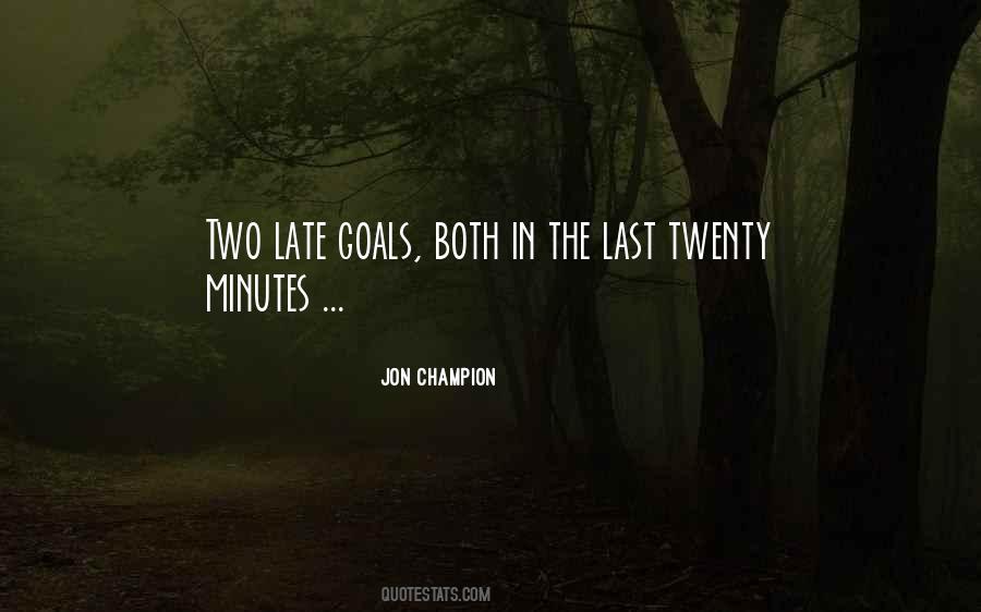 Quotes About Last Minutes #707927