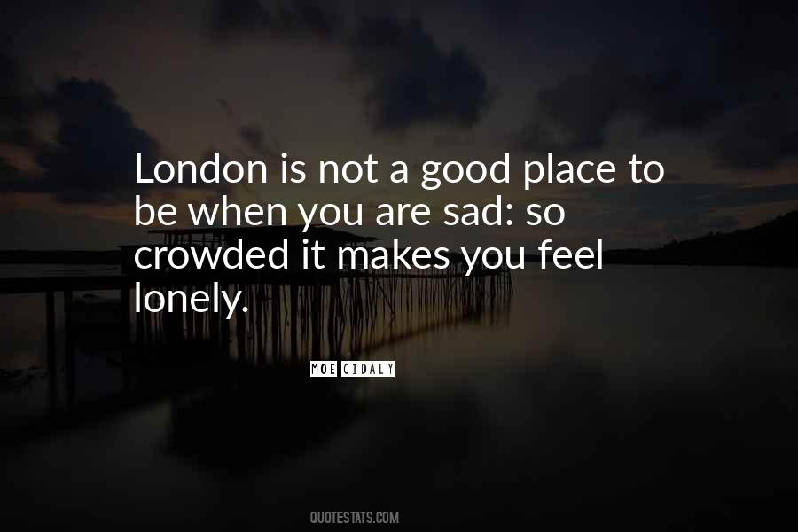 When You Are So Sad Quotes #1791125