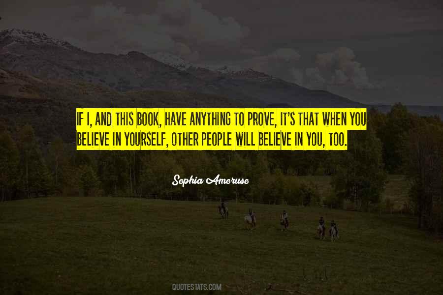 When You Believe In Yourself Quotes #1361758