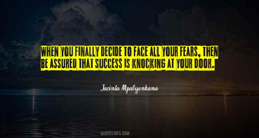 When You Face Your Fears Quotes #813317