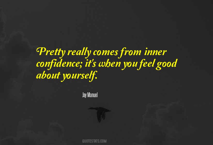 When You Feel Good About Yourself Quotes #671979