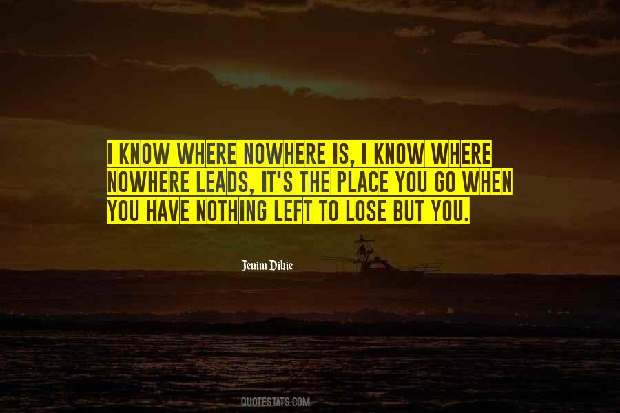 When You Have Nothing Left To Lose Quotes #1681702