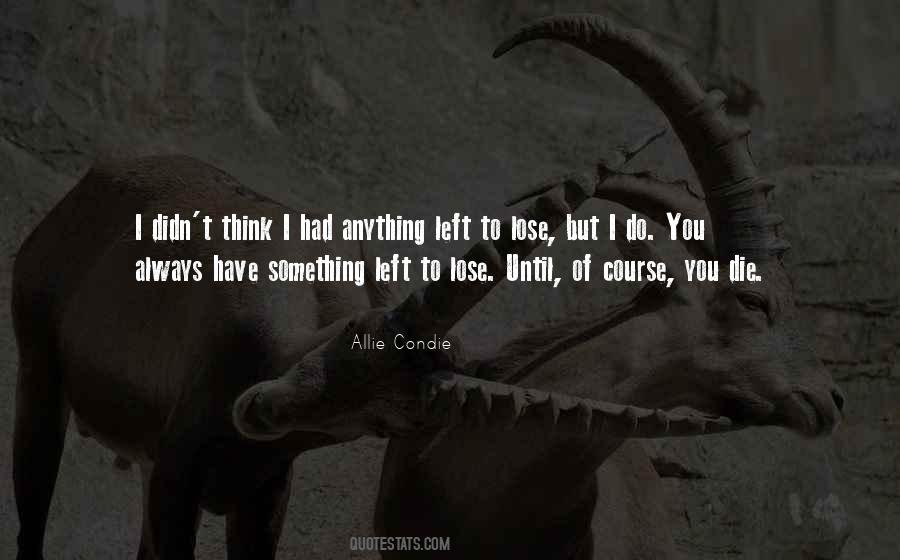 When You Have Nothing Left To Lose Quotes #916445