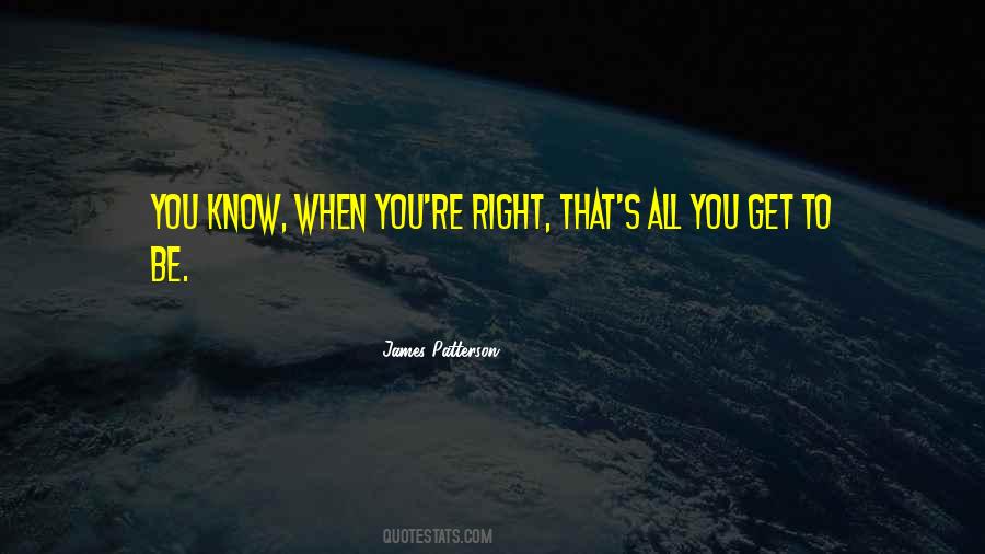 When You Know You're Right Quotes #680633