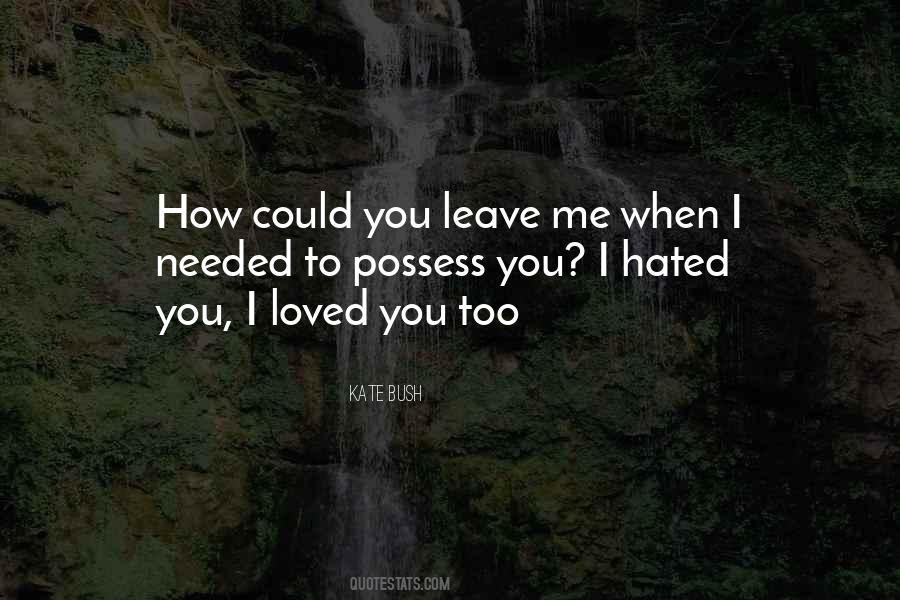 When You Leave Me Quotes #1018301