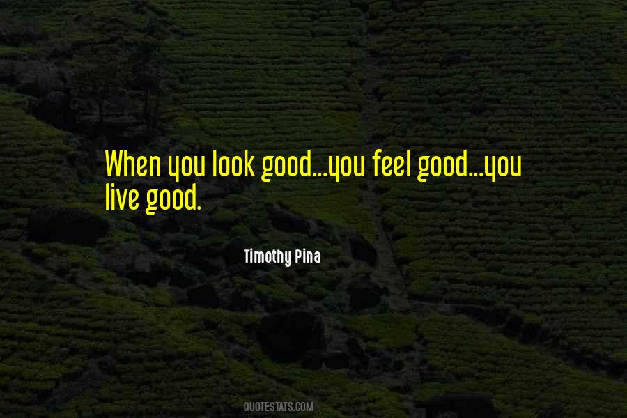 When You Look Good Quotes #1672345