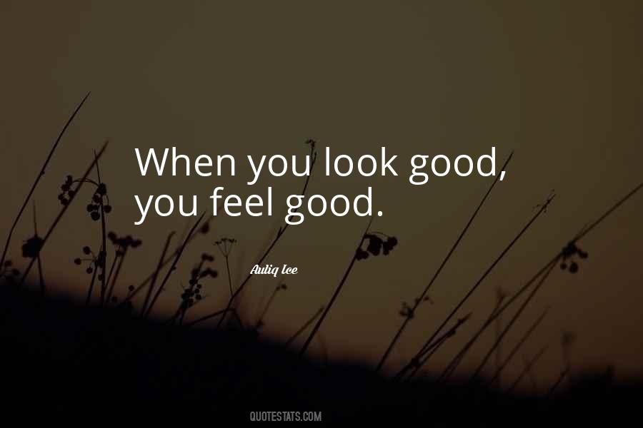 When You Look Good Quotes #280578