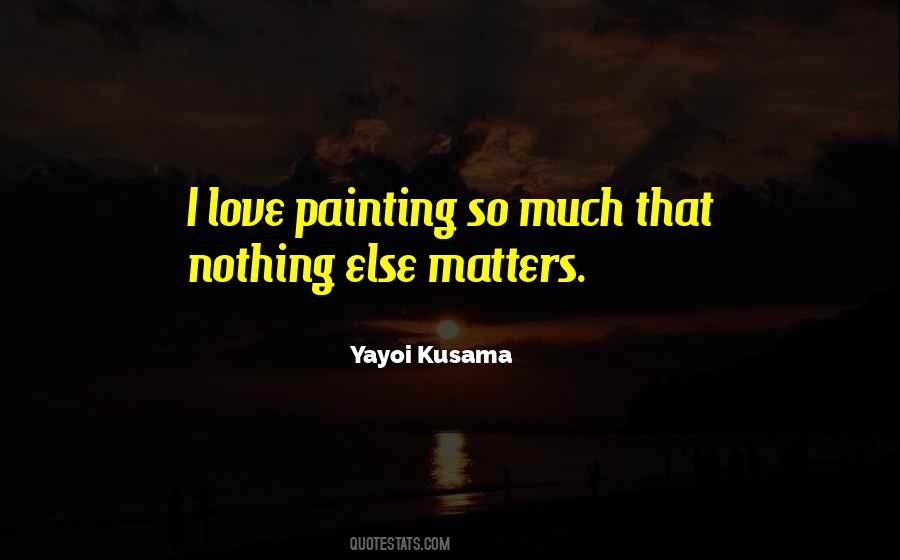 When You Love Someone Nothing Else Matters Quotes #500865