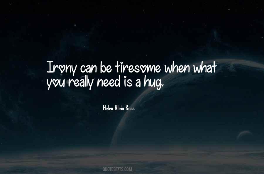When You Need A Hug Quotes #1129971