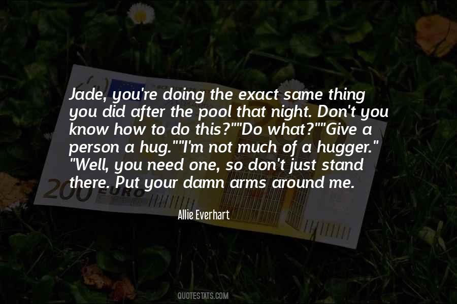 When You Need A Hug Quotes #685787