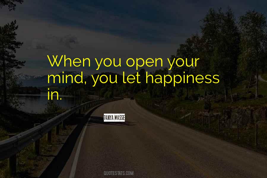 When You Open Your Mind Quotes #350853