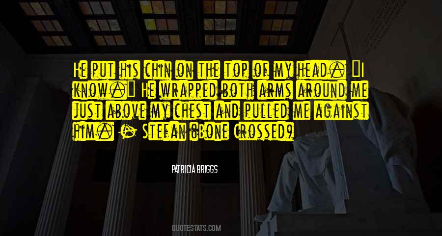 When You Put Your Arms Around Me Quotes #322451