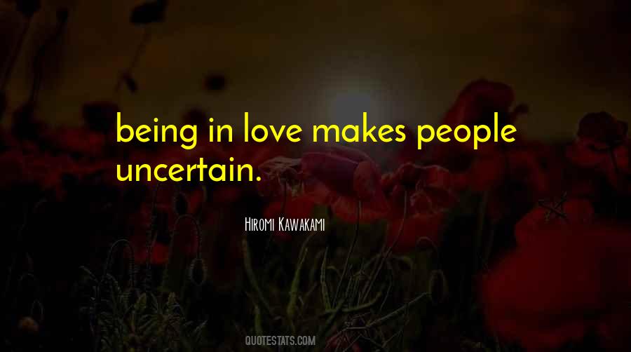 Quotes About Uncertain Love #1256056