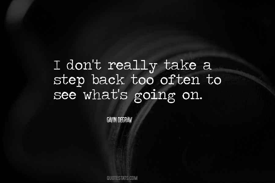 When You Take A Step Back Quotes #916462