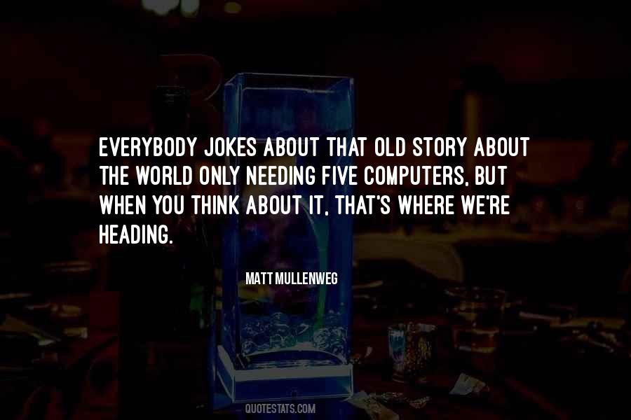 When You Think About It Quotes #1260227
