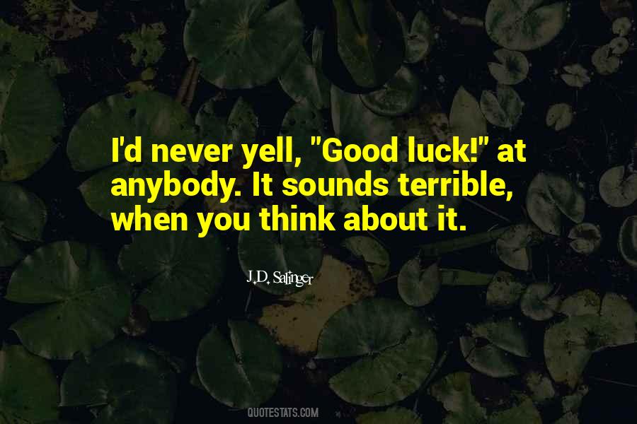 When You Think About It Quotes #1568460