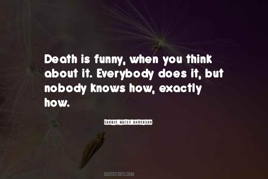 When You Think About It Quotes #1601219