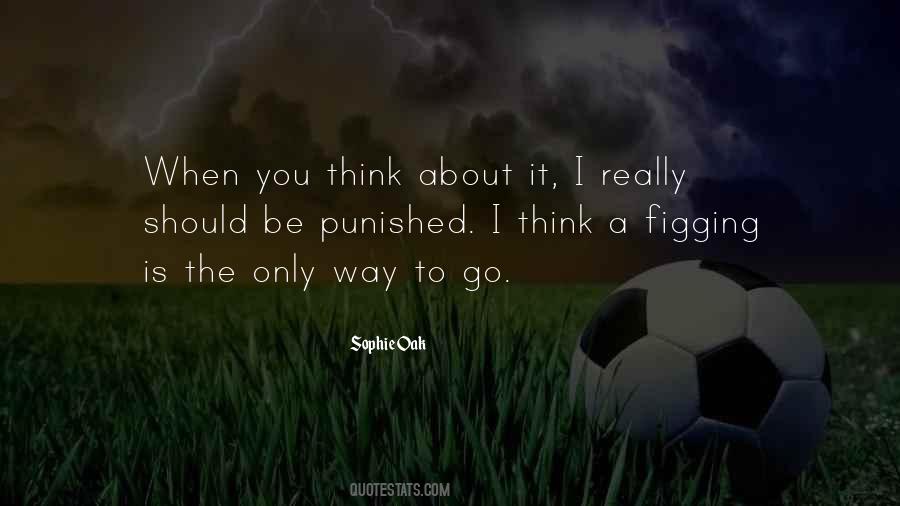 When You Think About It Quotes #1863043