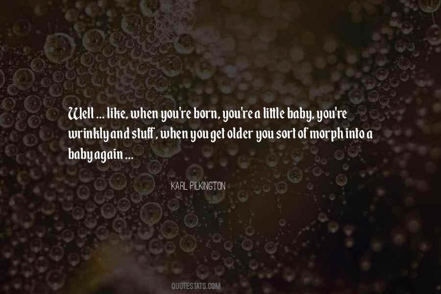 When You're Born Quotes #1403702