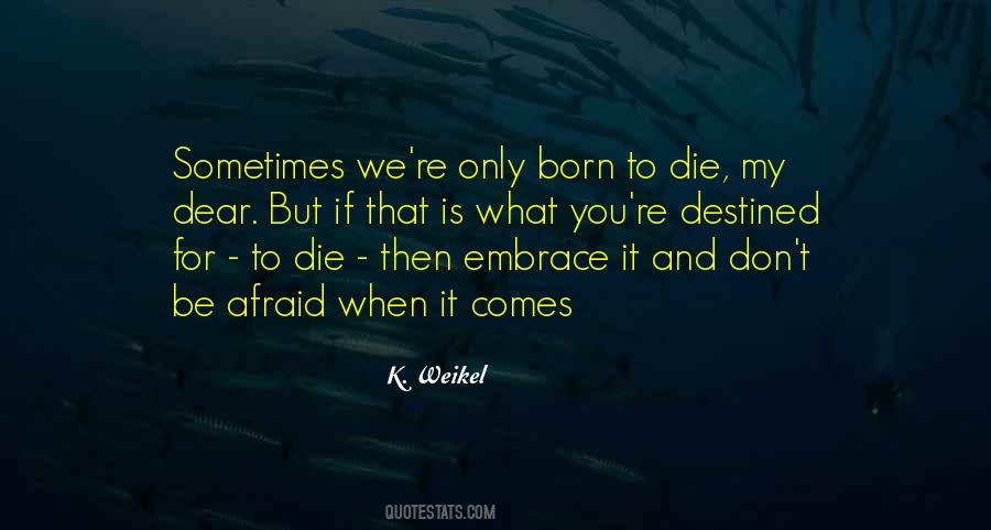 When You're Born Quotes #528355