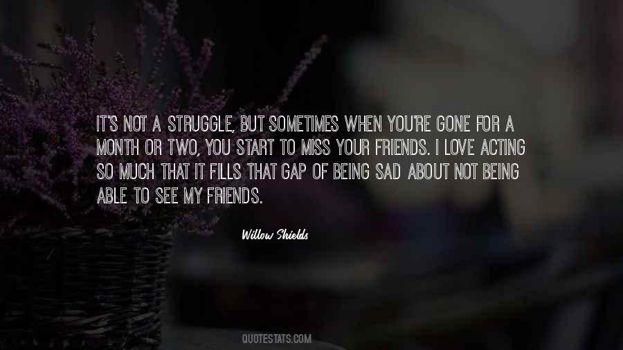 When You're Sad I'm Sad Quotes #1184828