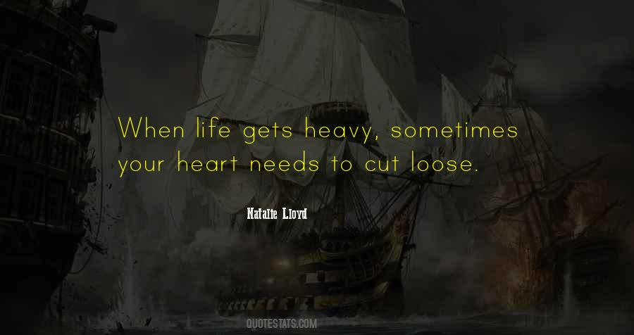 When Your Heart Is Heavy Quotes #223241