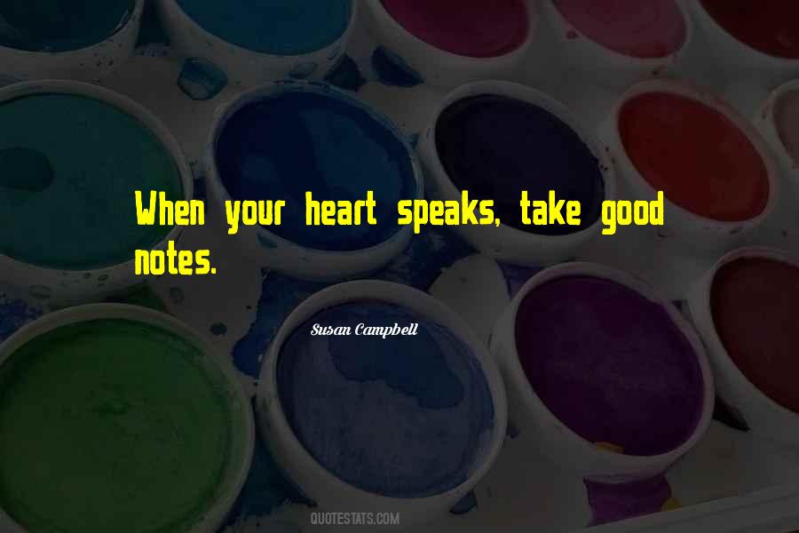 When Your Heart Speaks Quotes #1197665