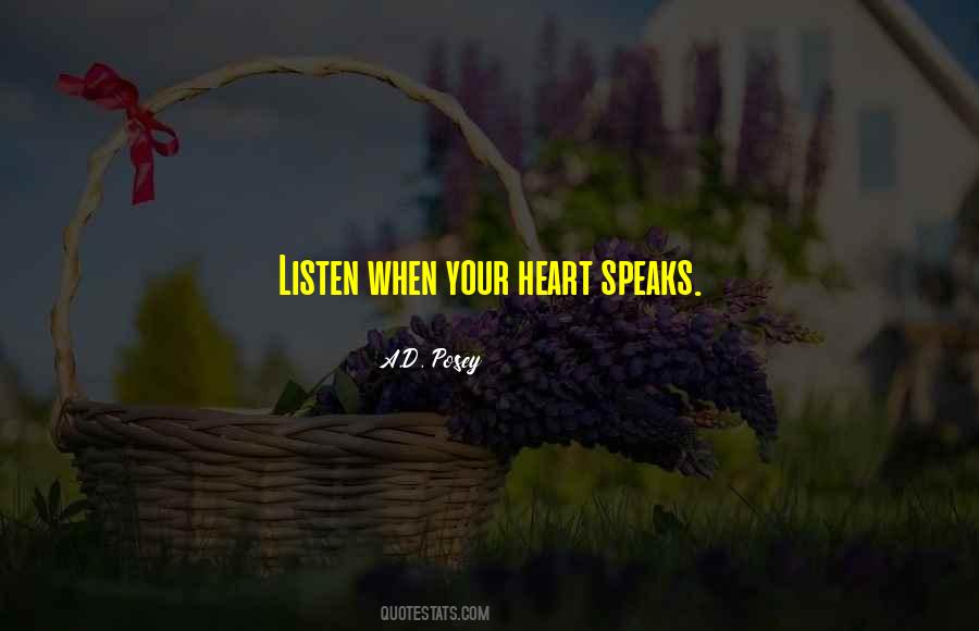 When Your Heart Speaks Quotes #1608821