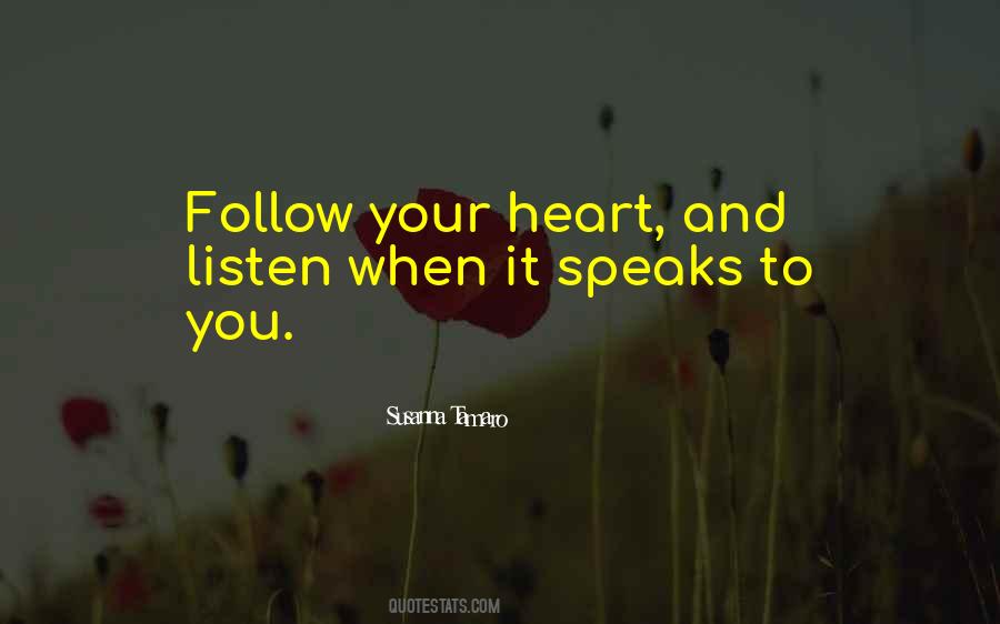 When Your Heart Speaks Quotes #1754375