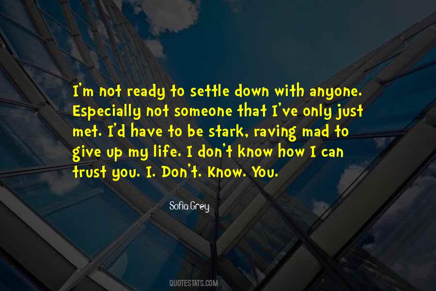 When Your Ready To Settle Down Quotes #210208