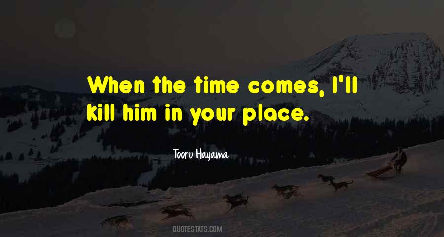 When Your Time Comes Quotes #311030