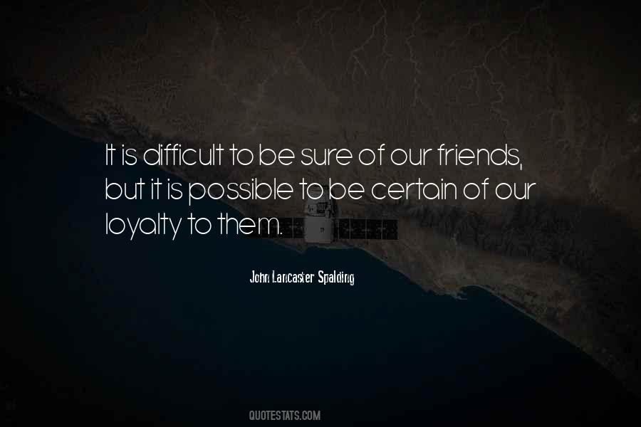 Quotes About Loyalty To Friends #157749