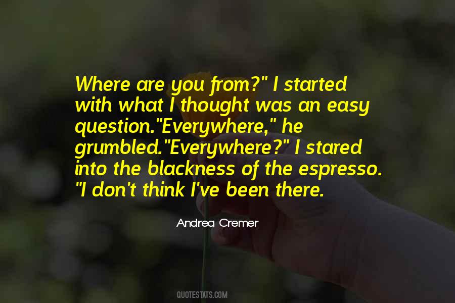 Where You Been Quotes #242080
