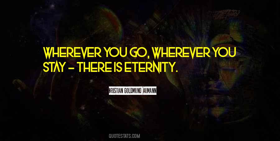 Wherever You Go Quotes #1170381