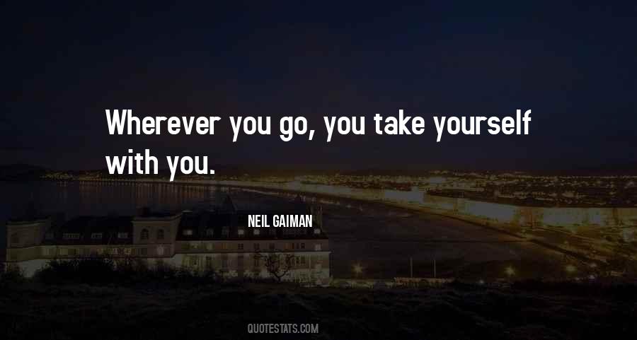 Wherever You Go Quotes #1356176